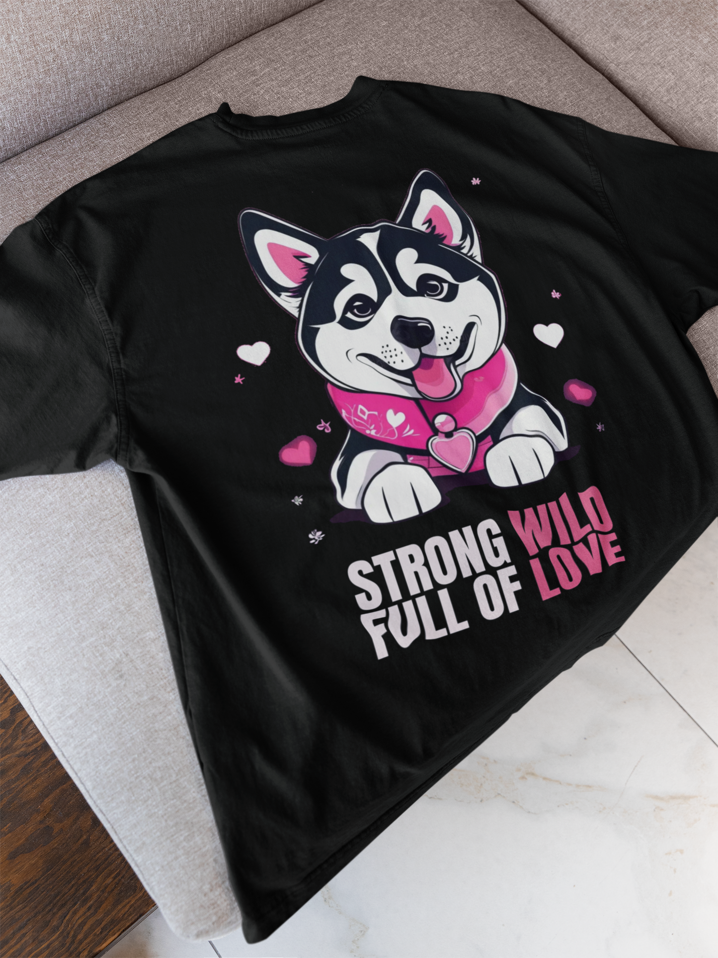 STRONG WILD FULL OF LOVE HUSKY OVERSIZED